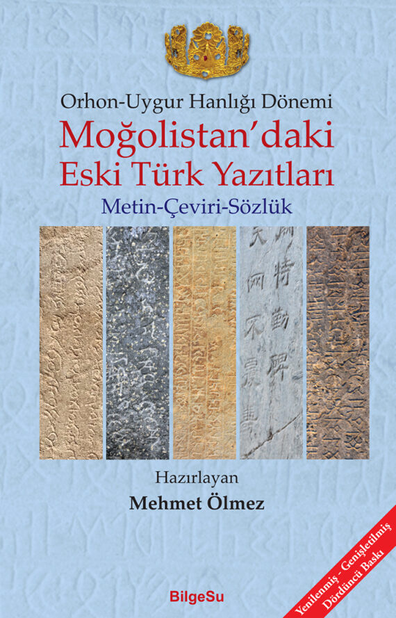 Orhon-Uygur Hanlığı Dönemi Moğolistan’daki Eski Türk Yazıtları (Metin-Çeviri-Sözlük)