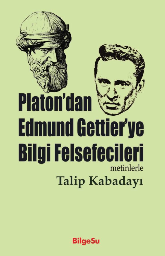 Platon’dan Edmund Gettier’ye Bilgi Felsefecileri (Metinlerle)