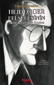 Heidegger Felsefesinin Sözde Somutluğu Üzerine