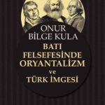 Batı Felsefesinde Oryantalizm ve Türk İmgesi
